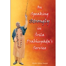 On Speaking Strongly in Srila Prabhupada’s Service by 